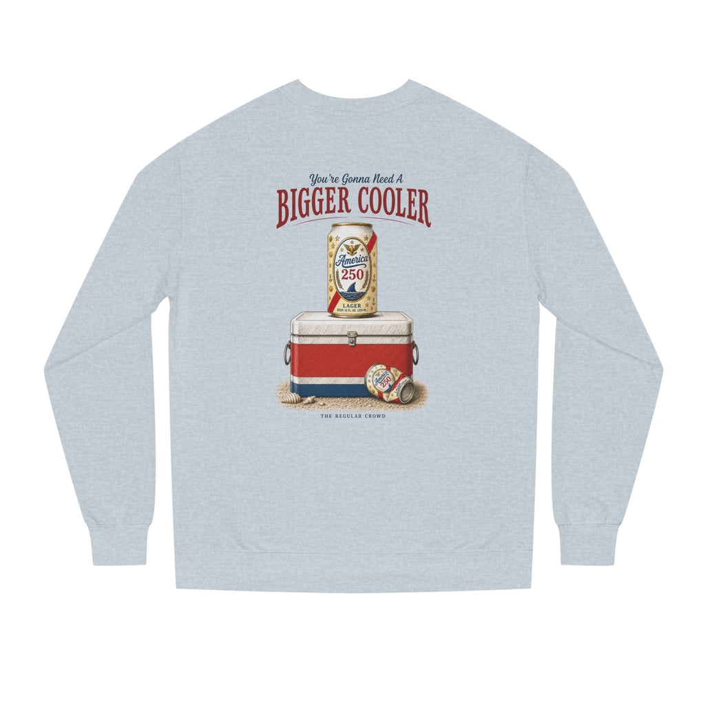 Bigger Cooler | Crewneck Sweatshirt