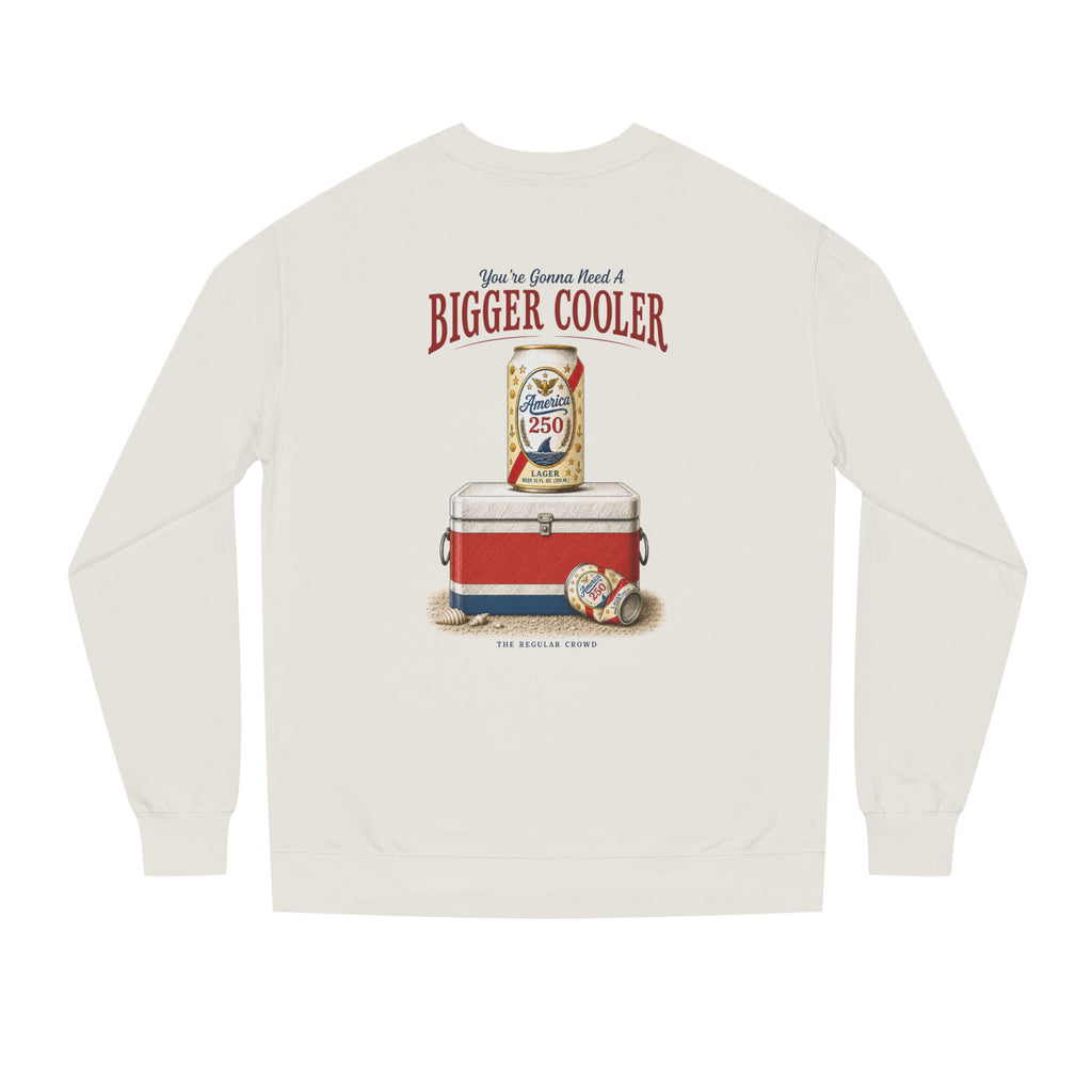 Bigger Cooler | Crewneck Sweatshirt
